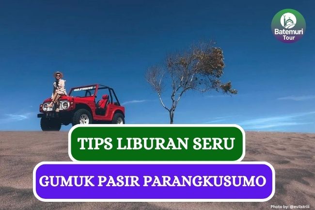 Ini Dia 3 Tips Liburan Seru di Gumuk Pasir Jogja